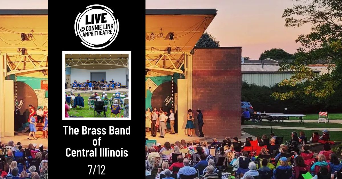 The Brass Band of Central Illinois - LIVE @ Connie Link Amphitheatre
