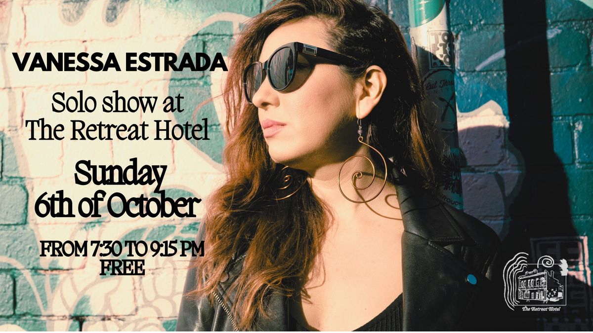 Vanessa Estrada Solo Show at The Retreat Hotel Brunswick - FREE