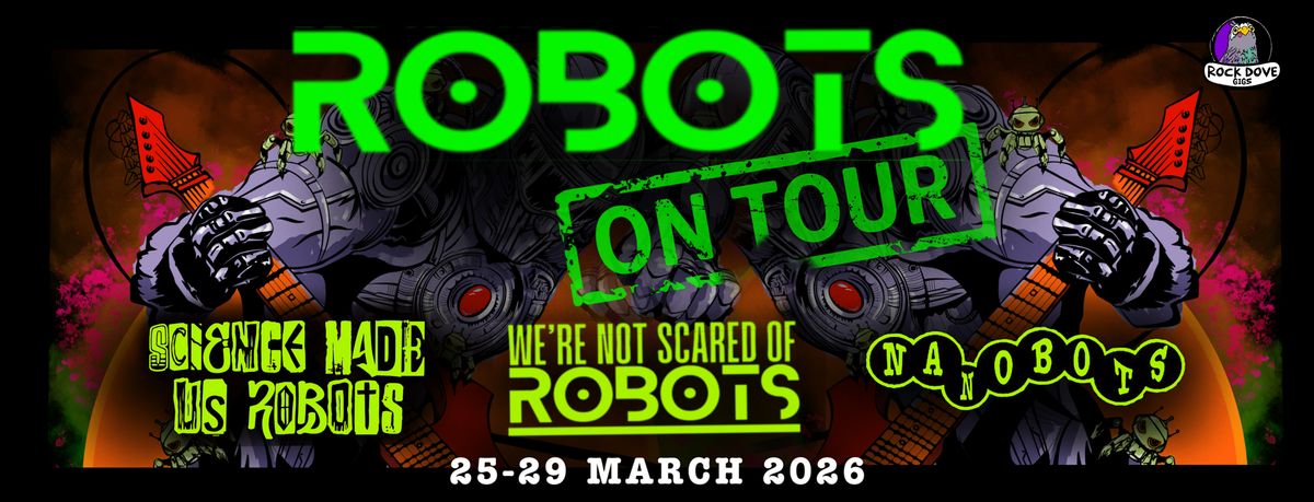 WE'RE NOT SCARED OF ROBOTS +  NANOBOTS