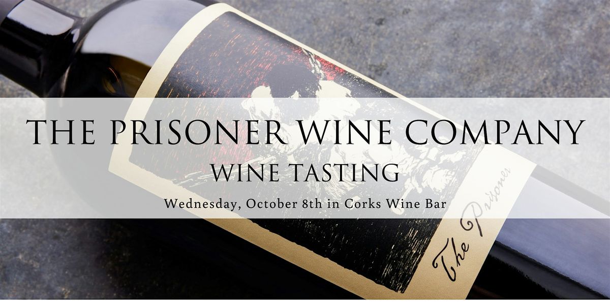 The Prisoner Wine Company Wine Tasting