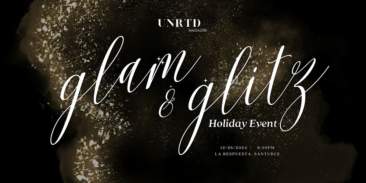 \u2728 UNRTD Magazine GLAM & GLITZ Holiday Event \u2728