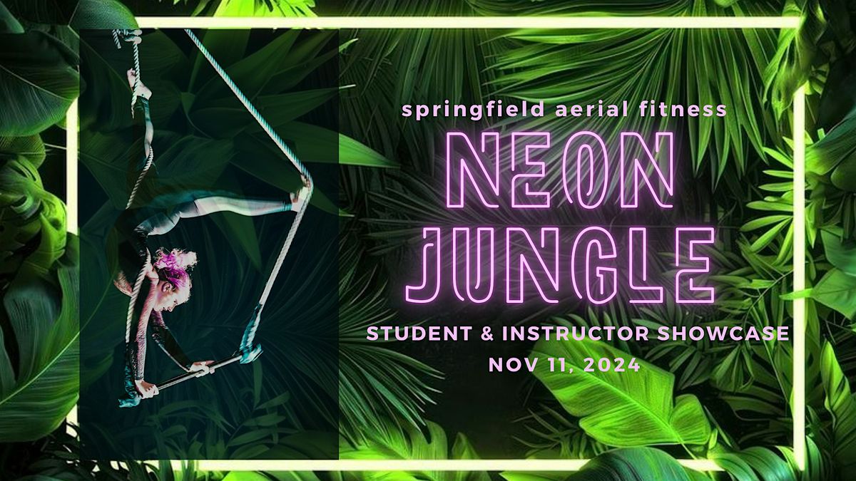 Neon Jungle: Aerial Showcase & Fundraiser