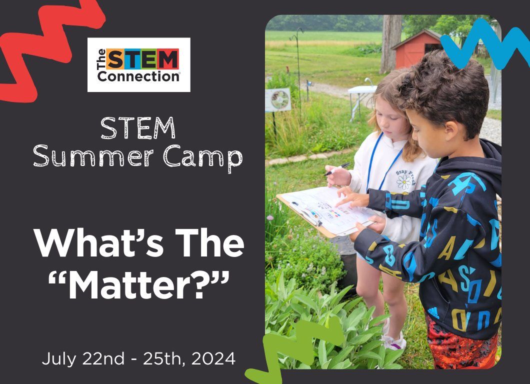 -FULL- What\u2019s the \u201cMatter?\u201d STEM Summer Camp