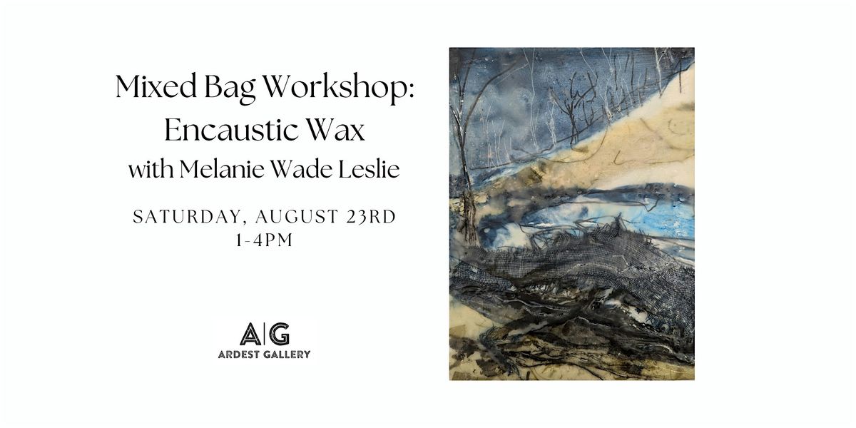 Mixed Bag Workshop: Encaustic Wax