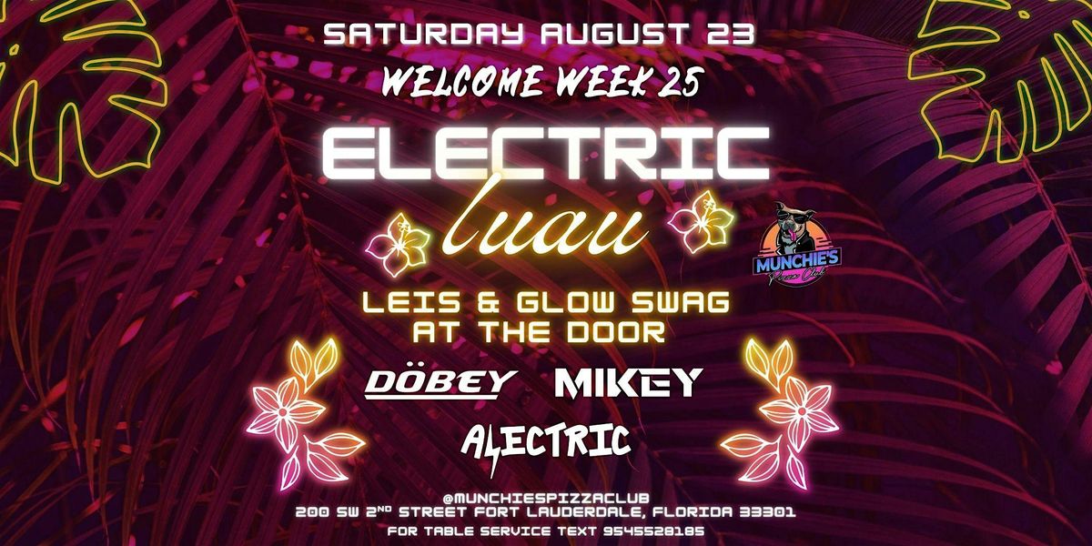 8\/23 ELECTRIC LUAU - WELCOME WEEK 25 @ MUNCHIE'S FORT LAUDERDALE
