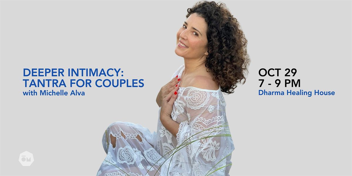 Deeper Intimacy: Tantra For Couples