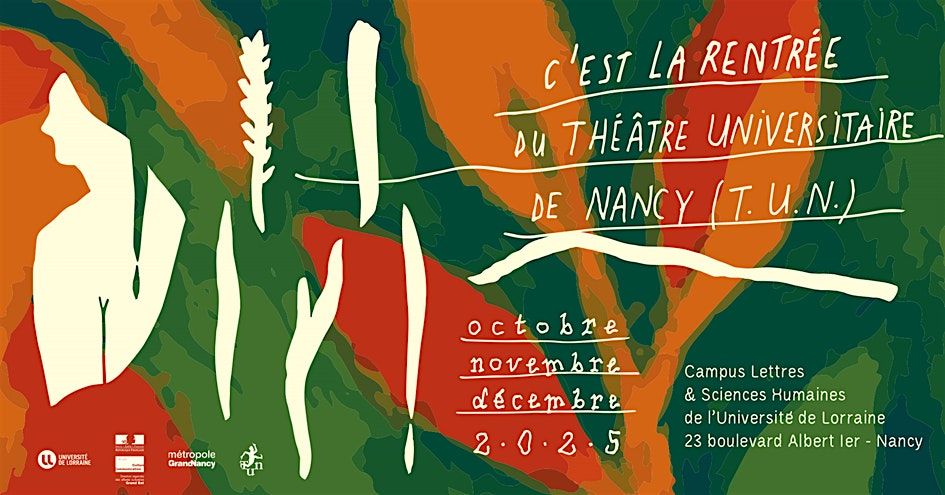 "La F\u00eate du Th\u00e9\u00e2tre" de rentr\u00e9e du Th\u00e9\u00e2tre Universitaire de Nancy (T.U.N.)