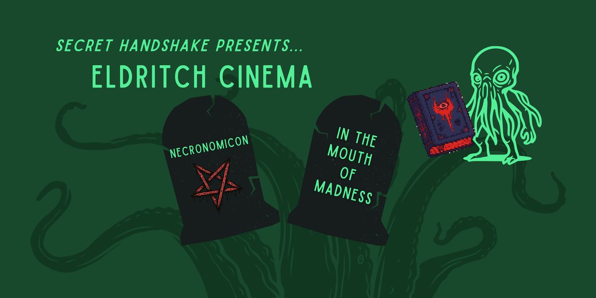 Secret handshake Presents... Eldritch Cinema