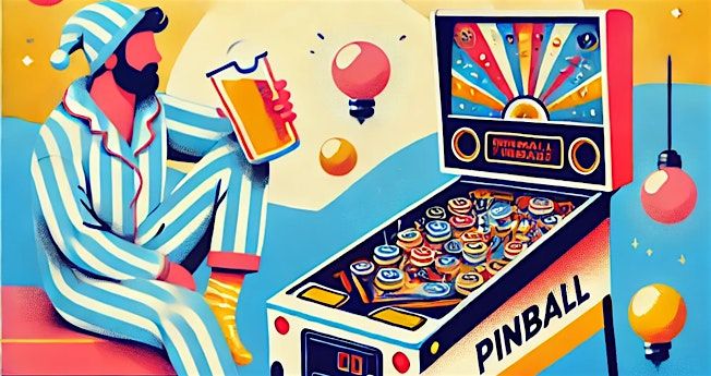 Pajamas and Pinball