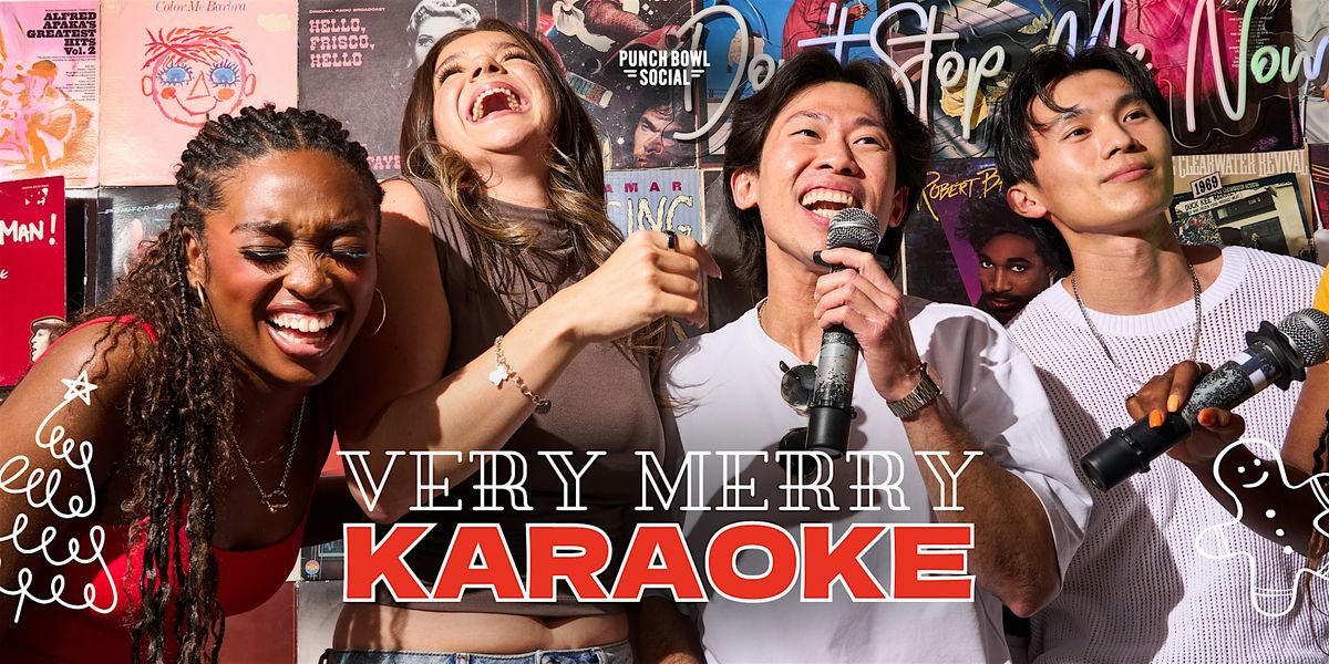 Sacramento, CA - Very Merry Karaoke @ Punch Bowl Social