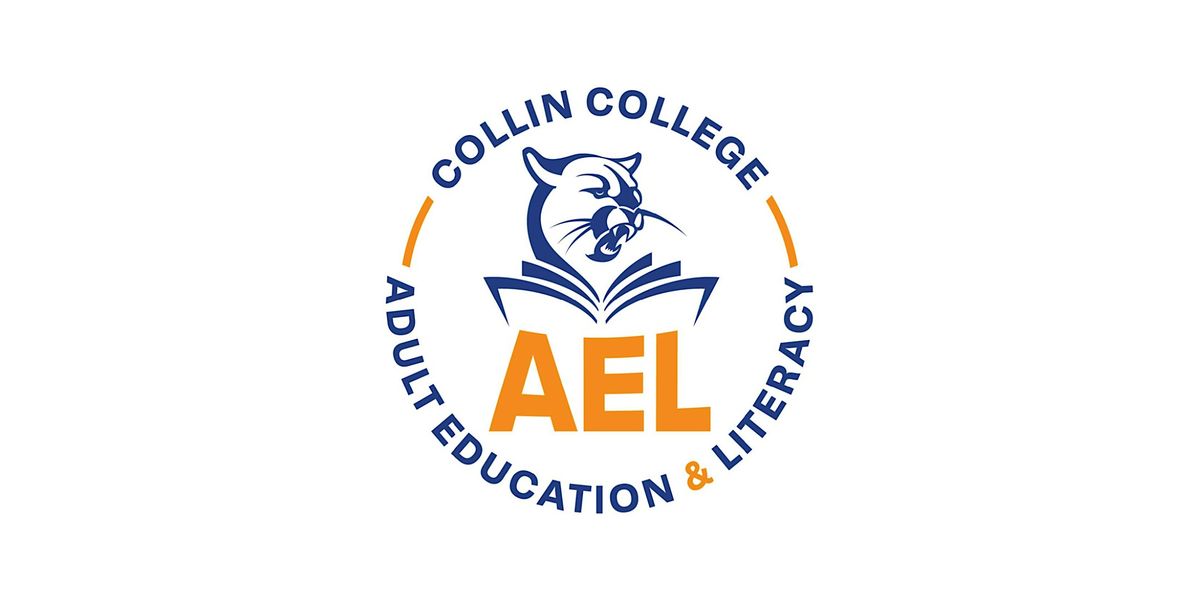 Collin College AEL Program Orientation- Plano Campus: GED Classes
