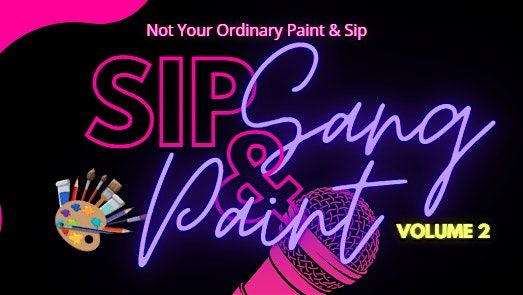 Sip, Sang & Paint - Volume 2