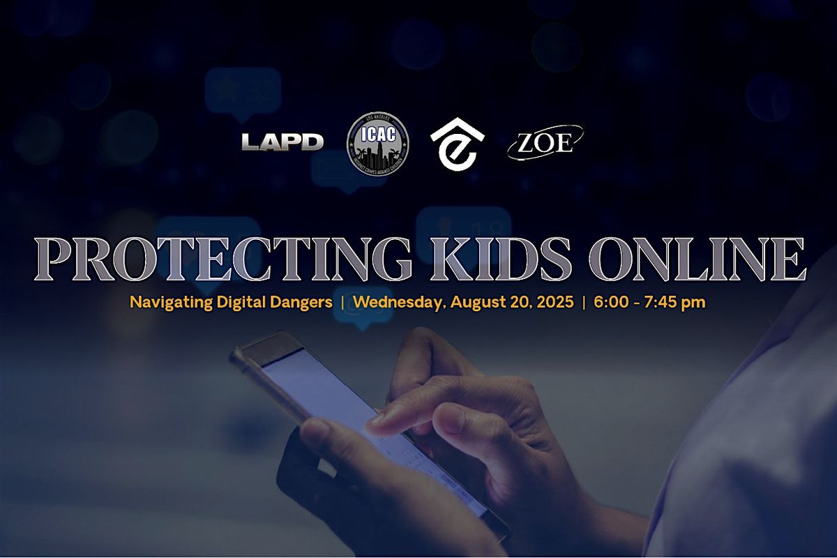 Protecting Kids Online Hosted by ZOE and Elevate Church, Santa Clarita