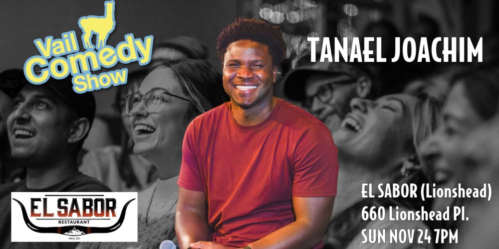 Vail Comedy Show Pop Up in Lionshead with Tanael Joachim at El Sabor