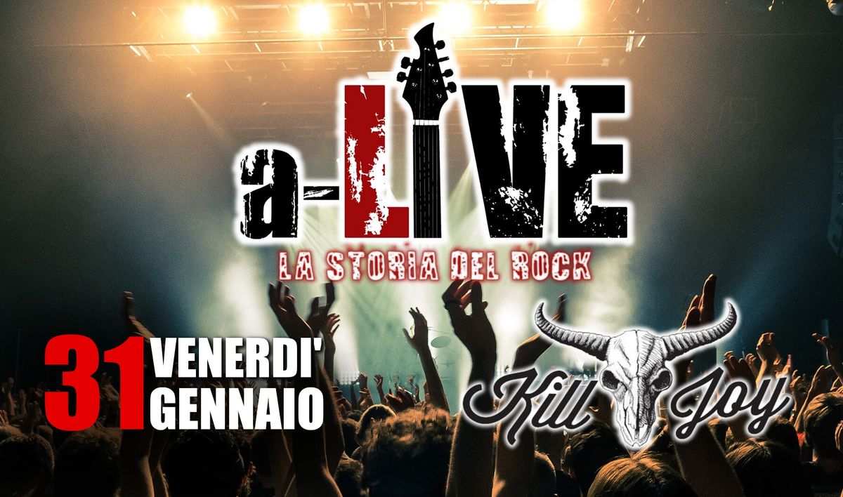 A-live (la storia del Rock) in concerto al KillJoy