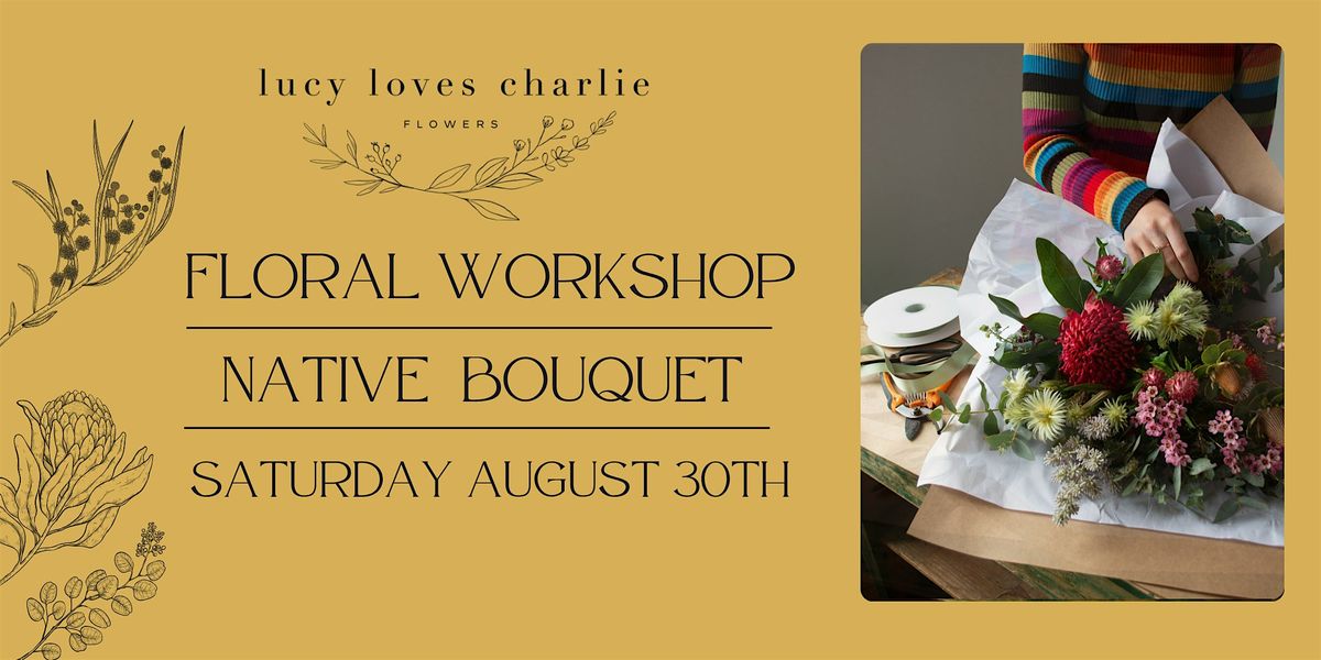 Native Flower Bouquet Workshop