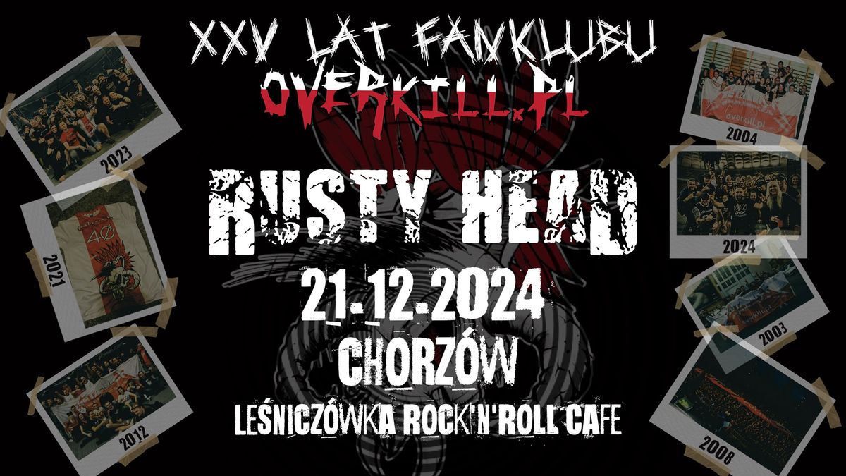 XXV LAT FANKLUBU OVERKILL PL - Rusty Head | CHORZ\u00d3W | Le\u015bnicz\u00f3wka Rock'N'Roll Cafe | 21.12.2024