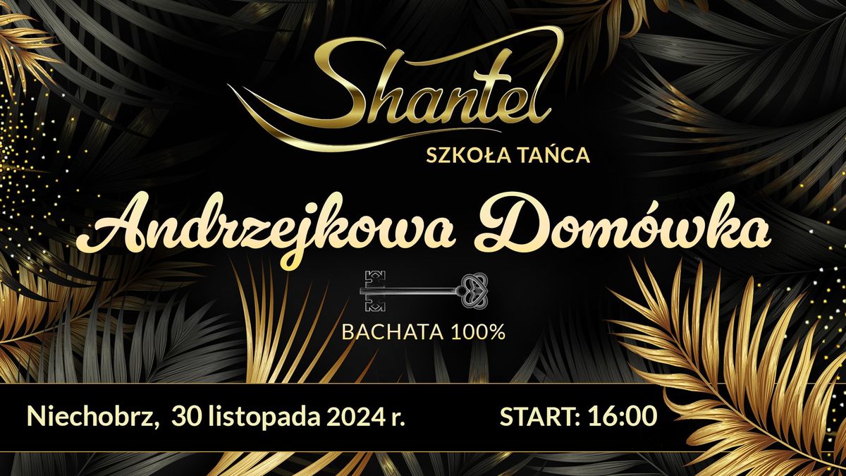 Andrzejkowa Dom\u00f3wka z Shantel w Niechobrzu