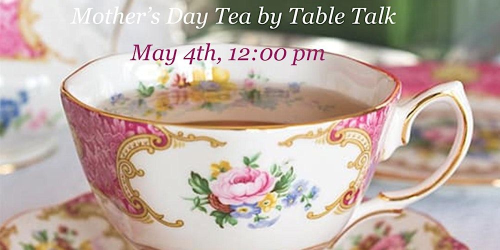 Mother's Day Tea by Table Talk