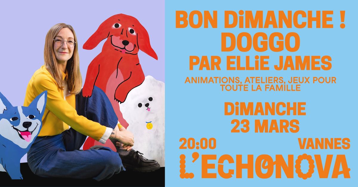 BON DIMANCHE ! DOGGO PAR ELLIE JAMES 