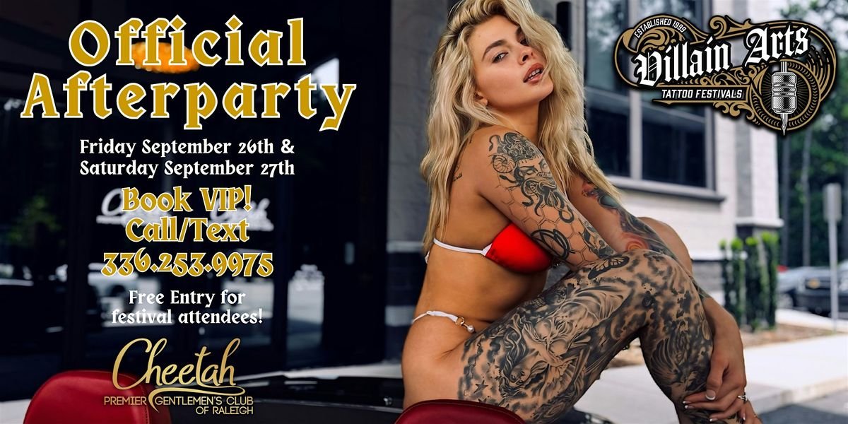 Villain Arts Tattoo Festival Official Afterparty at Cheetah Raleigh!