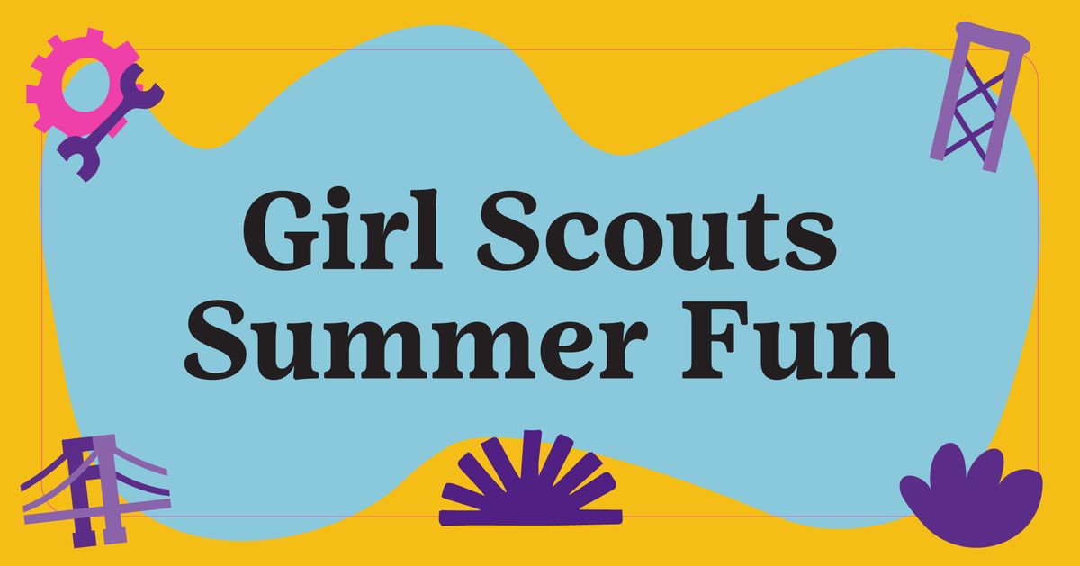 Girl Scouts Summer Fun - Join Event