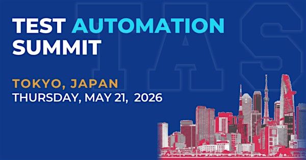 Test Automation Summit | Tokyo| 2026