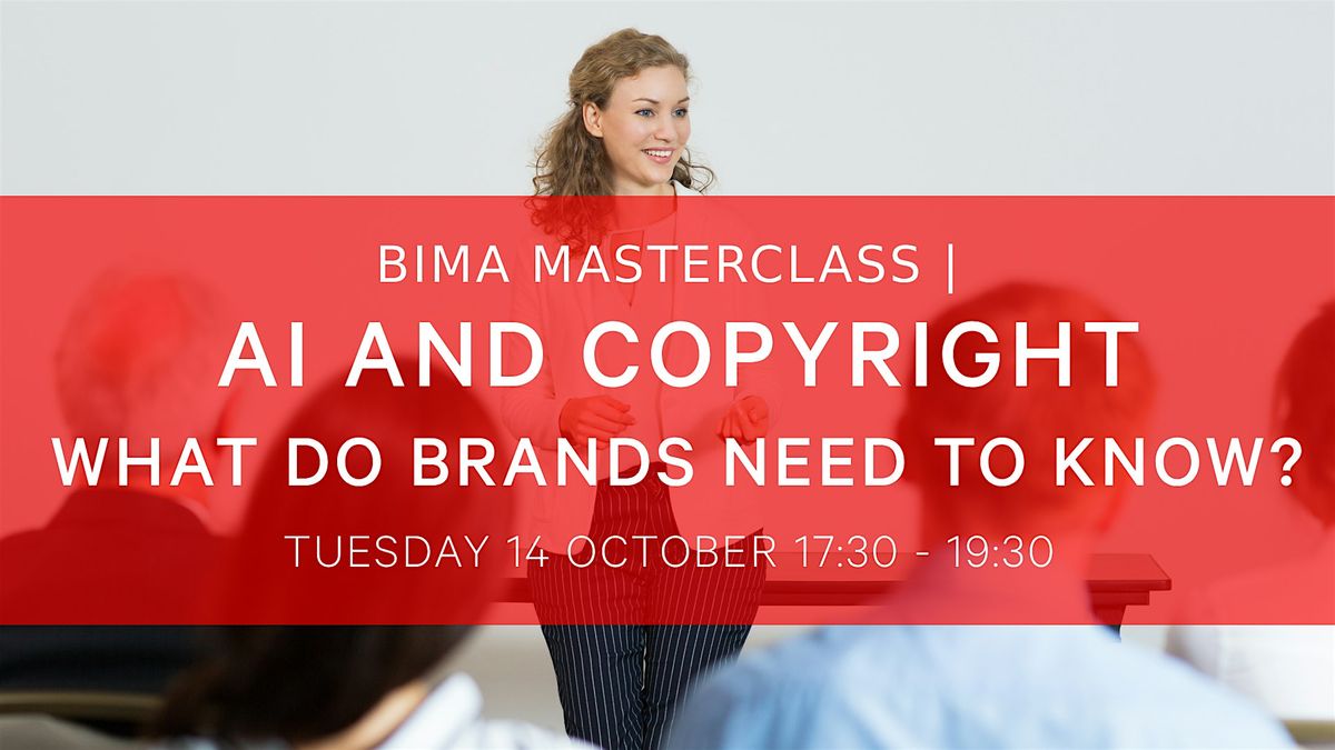 BIMA Masterclass | AI and Copyright: What do brands need to know?