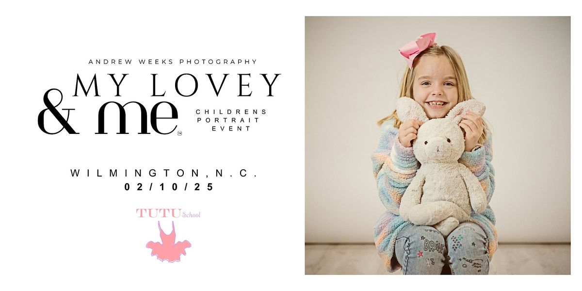 My Lovey & Me Children's Portrait Event - Feb 10th - Wilmington N.C.