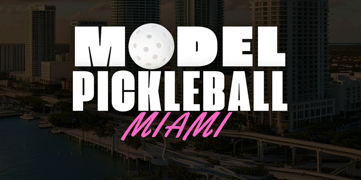 Model Pickleball Tournament Miami Art Basel