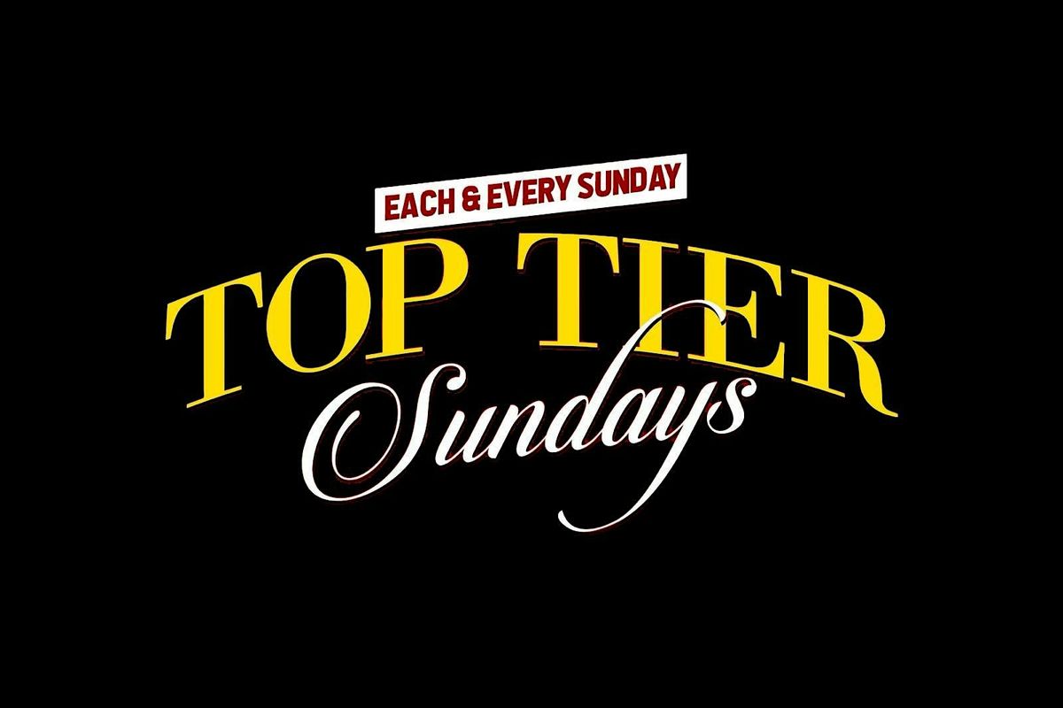 \u201c TOP TIER SUNDAYS \u201c EACH & EVERY SUNDAY #1 EVENT IN NYC