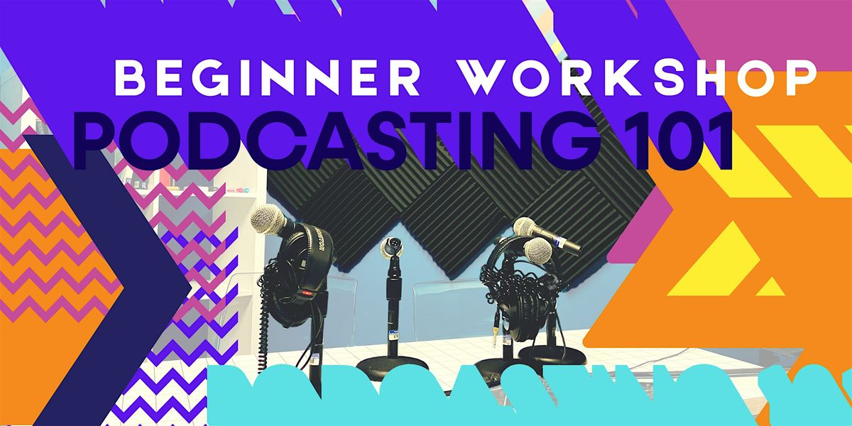 Podcasting 101, all ages, FREE for members!
