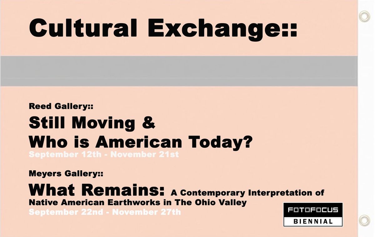 Cultural Exchange: Joint Receptions for Still Moving, What Remains, & Who Is American Today?