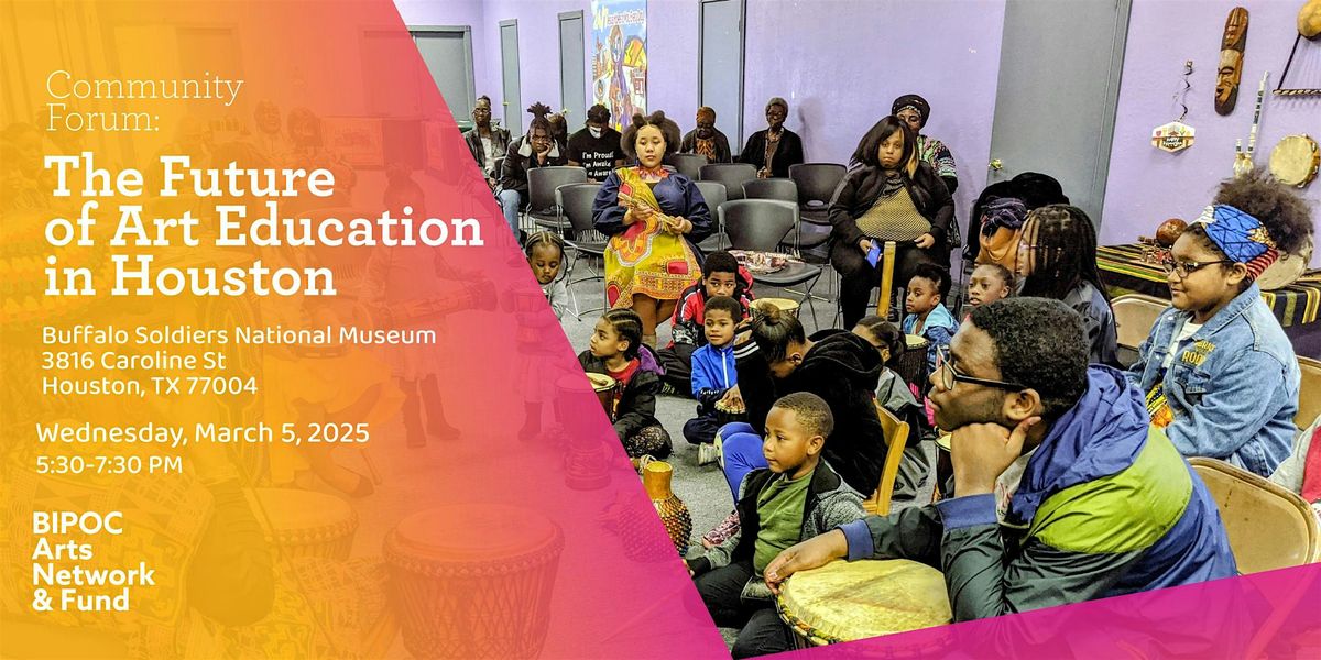 Community Forum: The Future of Arts Education in Houston