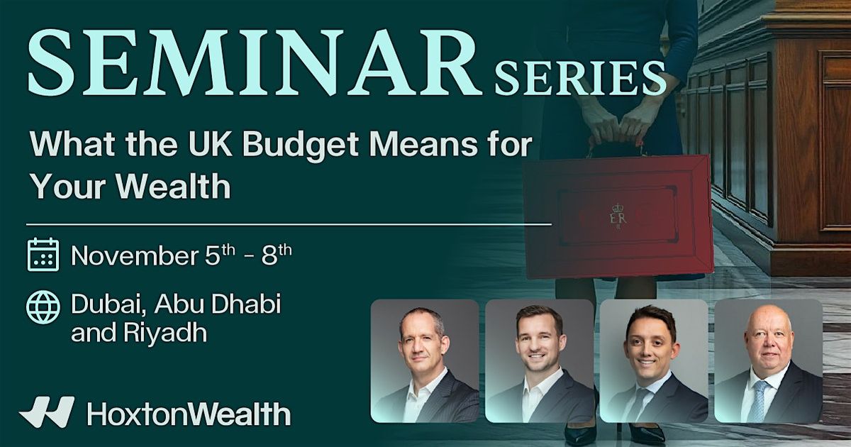 Post-Budget Seminar (Riyadh): What the UK Budget Means for Your Wealth