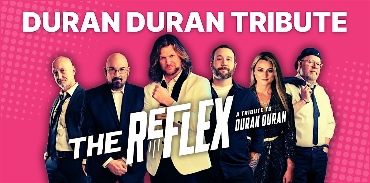 The Reflex - Duran Duran Tribute