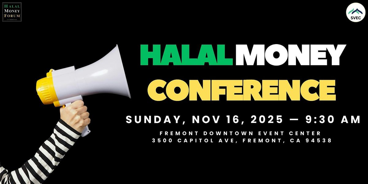 Halal Money Conference - SF Bay Area