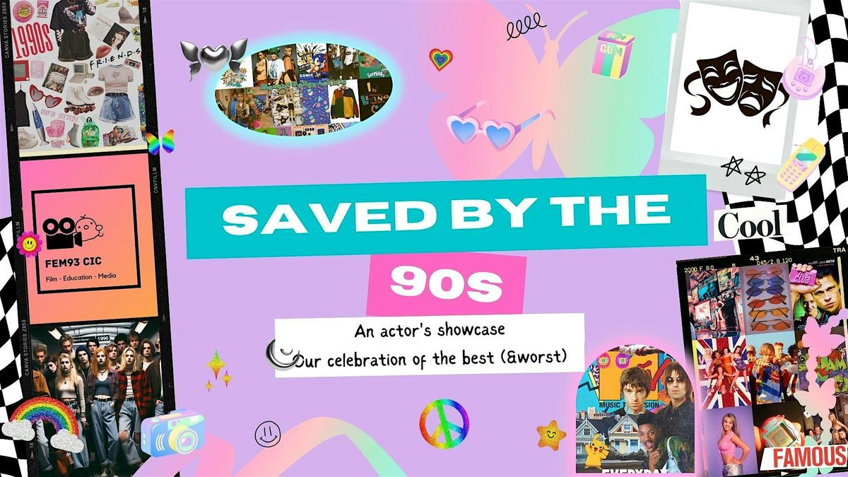 Saved by the 90s: An Actors Showcase