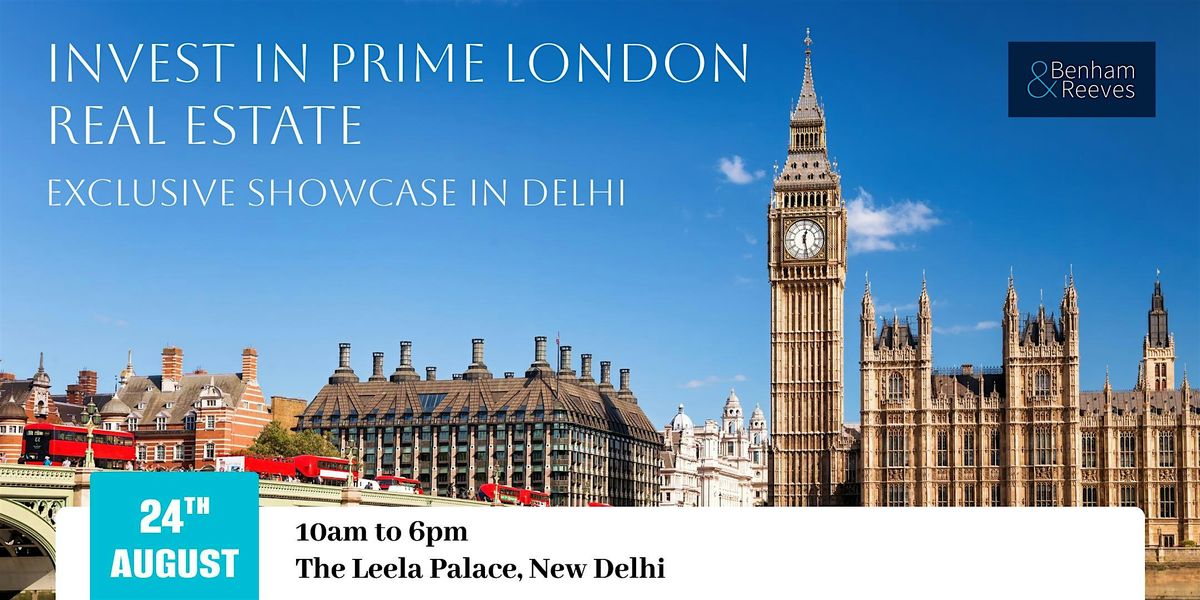 London Property Event \u2013 Exclusive Real Estate Showcase in Delhi