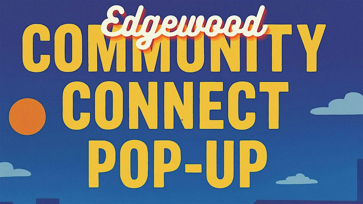 Edgewood Community Connect Pop-Up & Simon Says Showdown!