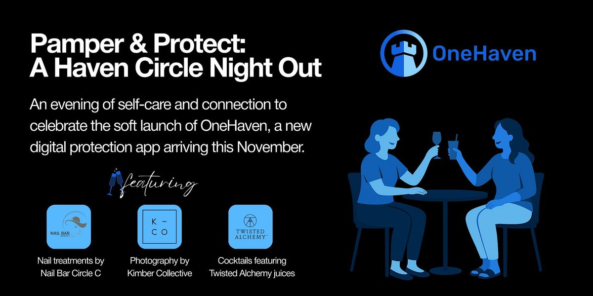 Pamper & Protect: A Haven Circle Night Out