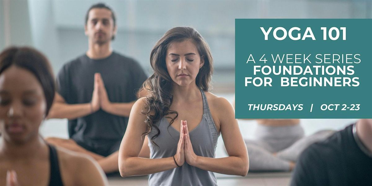 Yoga 101: Foundations for Beginners
