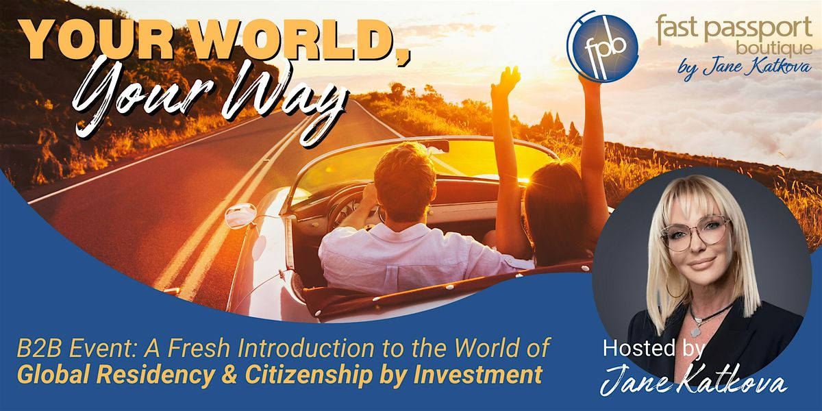Your World, Your Way: Exploring Second Citizenship & Residency 2025