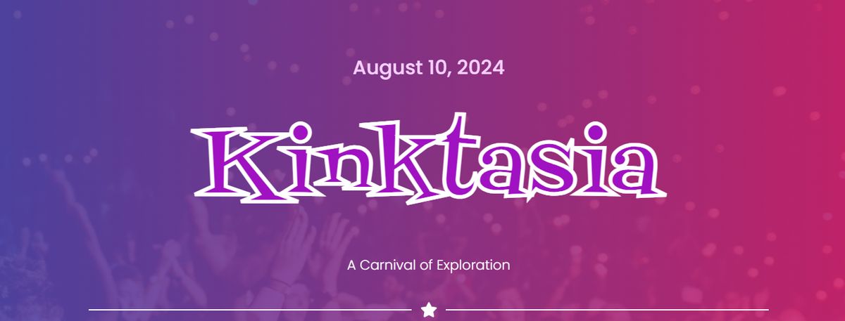 Kinktasia: A Carnival of Exploration