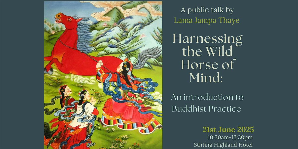 Harnessing the Wild Horse of Mind: An Introduction to Buddhist Practice