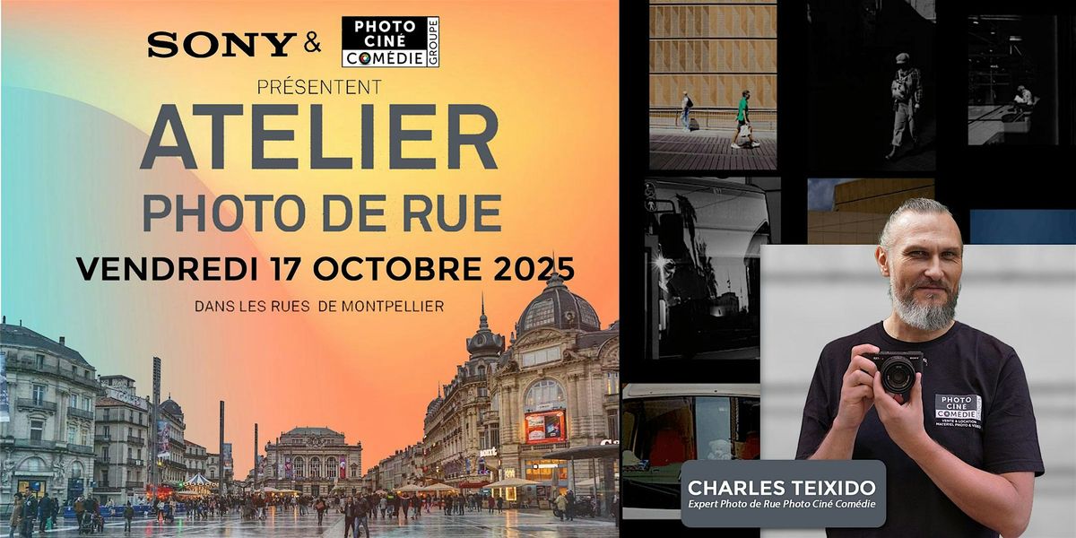 ATELIER PHOTO DE RUE SONY : RDV LE 17\/10\/2025 \u00c0 MONTPELLIER