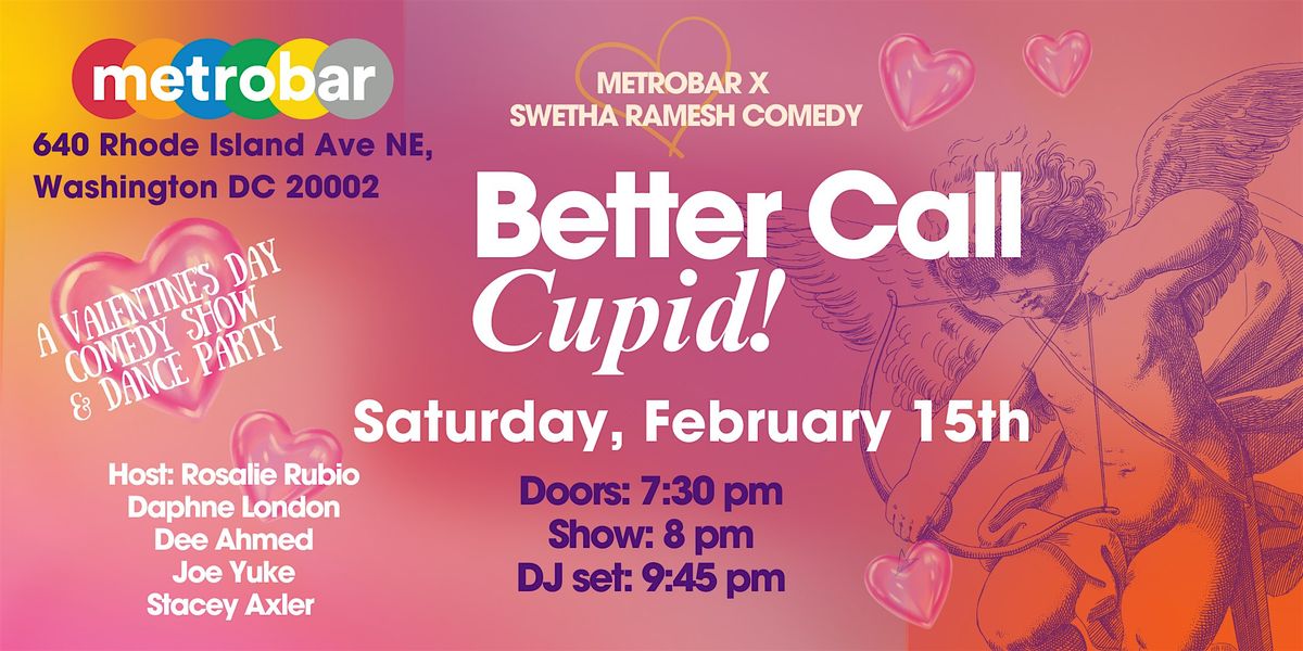 Better Call Cupid! A Valentine\u2019s Comedy Show & DJ Afterparty