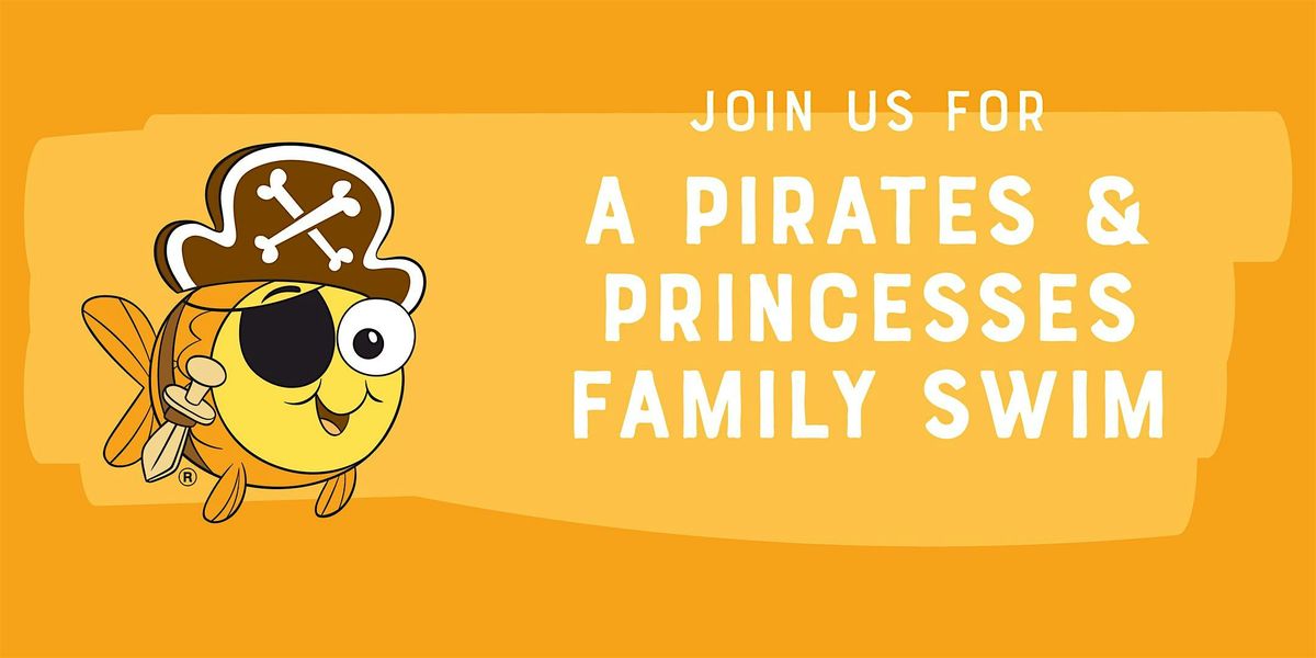 Pirates & Princesses Family Swim