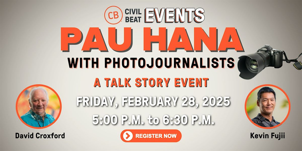 Pau Hana with Photojournalists: A Talk Story Event