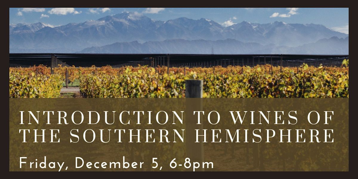 Introduction to Wines of the Southern Hemisphere